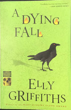 Load image into Gallery viewer, The Dying Fall, Elly Griffiths
