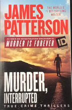 Load image into Gallery viewer, Murder, Interrupted  James Patterson
