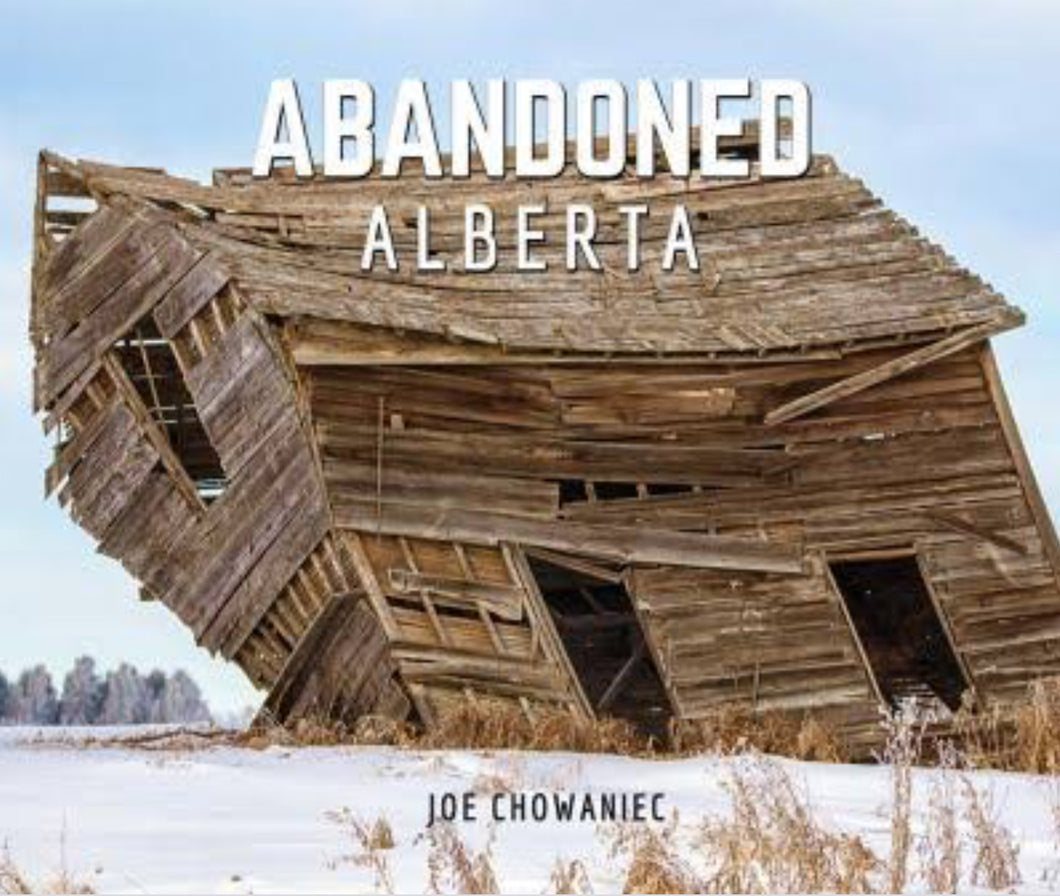 Abandoned Alberta, Joe Chowaniec