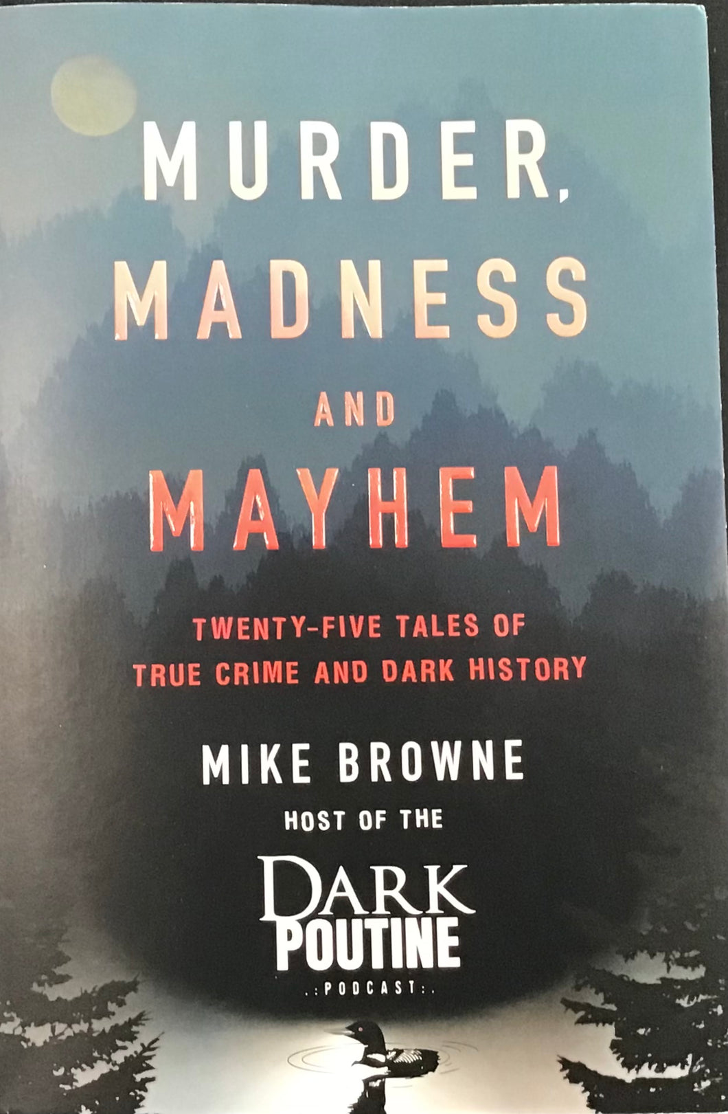 Murder, Madness and Mayhem Mike Browne