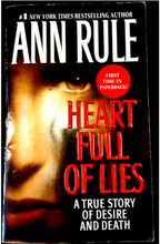Load image into Gallery viewer, Heart Full of Lies: A True Story of Desire by Ann Rule
