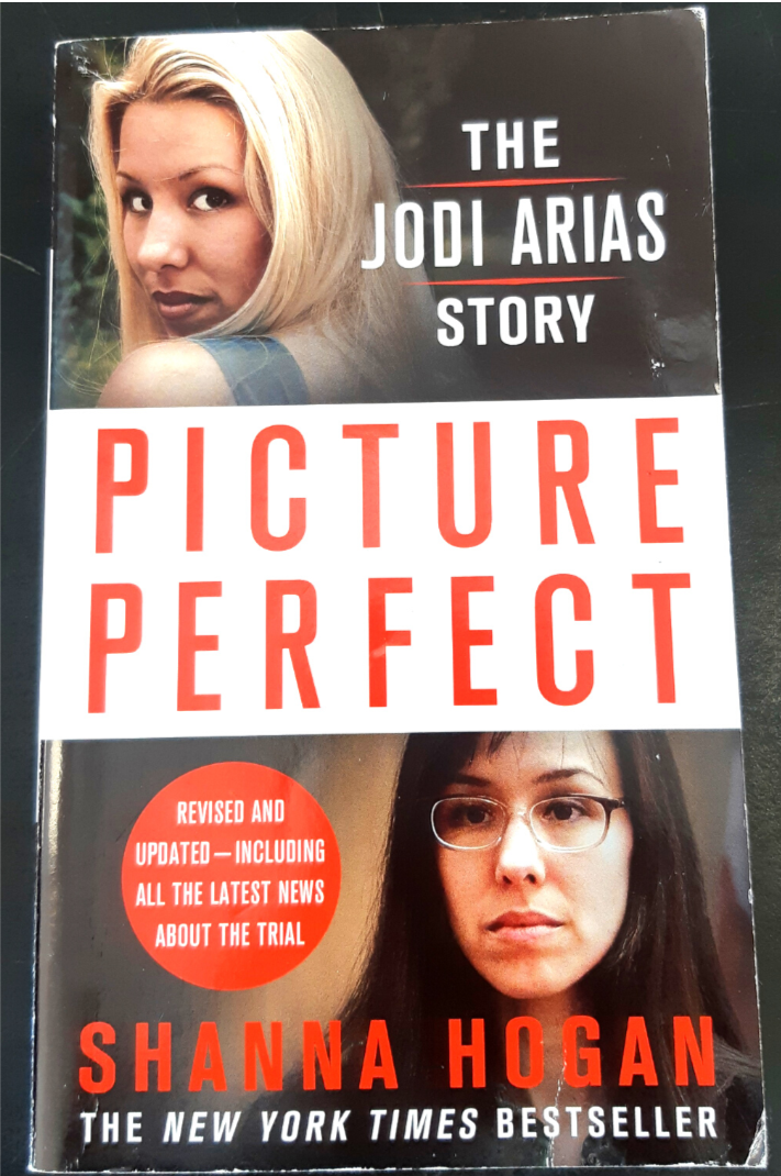 The Jody Arias Story: Picture Perfect by Shanna Hogan