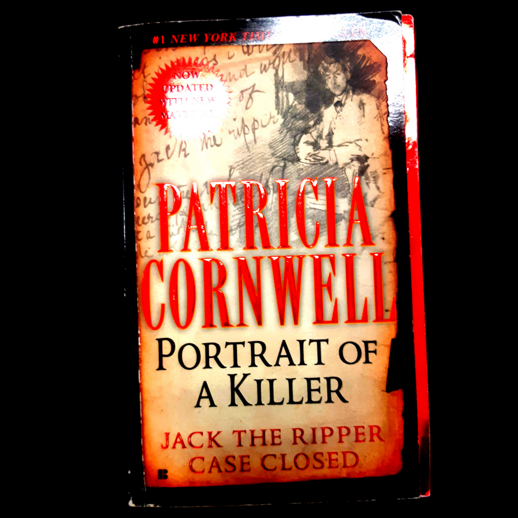 Portrait of a Serial Killer: Jack the Ripper Cased Closed by Patricia Cornwell