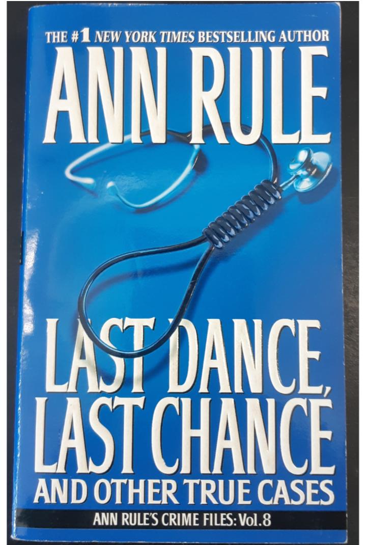 Last Dance, Last Chance and Other True Cases by Ann Rule