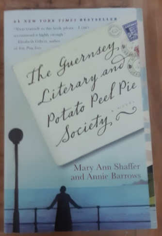 The Guernsey Literary and Potato Peel Pie Society: A Novel by Mary Ann Shaffer and Annie Barrows