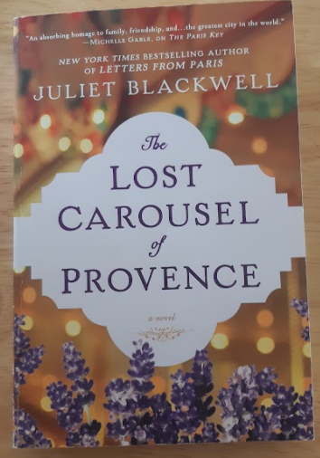 The Lost Carousel of Provence by Juliet Blackwell