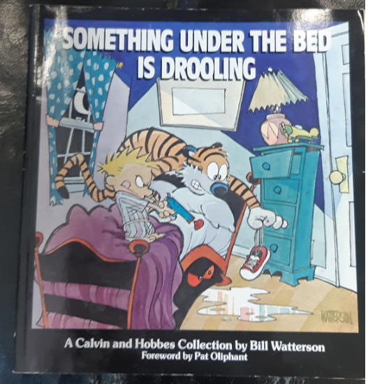 Something Under the Bed is Drooling: A Calvin & Hobbes Collection by Bill Watterson