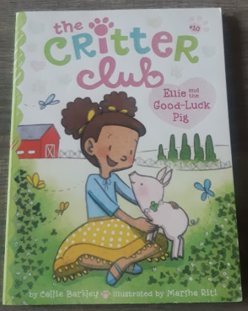 The Critter Club #10: Ellie and the Good-Luck Pig by Callie Barkley