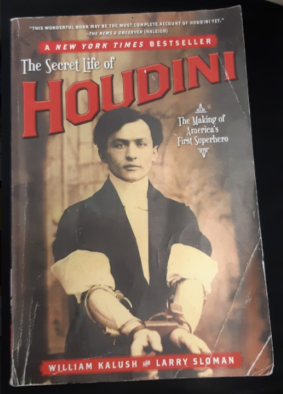 The Secret Life of Houdini: The Making of America's First Superhero by William Kalush & Larry Sloman
