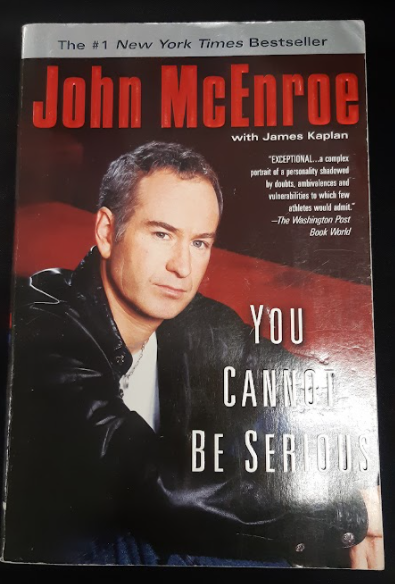 You Cannot Be Serious by John McEnroe with James Kaplan