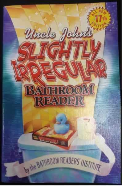 Uncle John's Slightly Irregular Bathroom Reader by the Bathroom Readers' Institute
