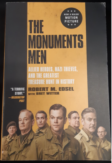 The Monuments Men: Allied Heroes, Nazi Thieves, and the Greatest Treasure Hunt in History by Robert M. Edsel and Bret Witter