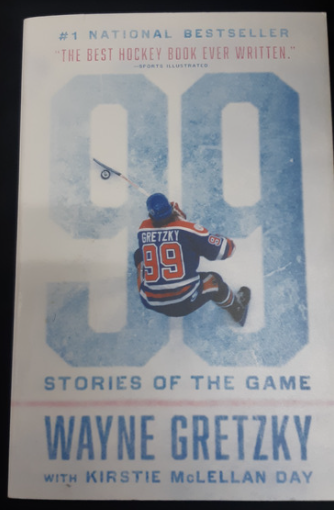 99: Stories of the Game by Wayne Gretzky with Kirstie McLellan Day